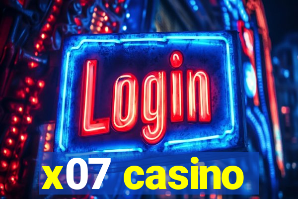 x07 casino